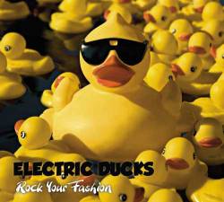 Electric Ducks : Rock Your Fashion